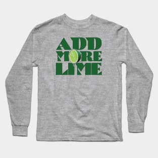 Add More Lime Long Sleeve T-Shirt